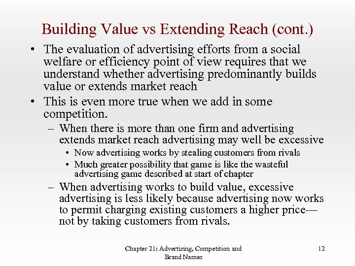 Building Value vs Extending Reach (cont. ) • The evaluation of advertising efforts from