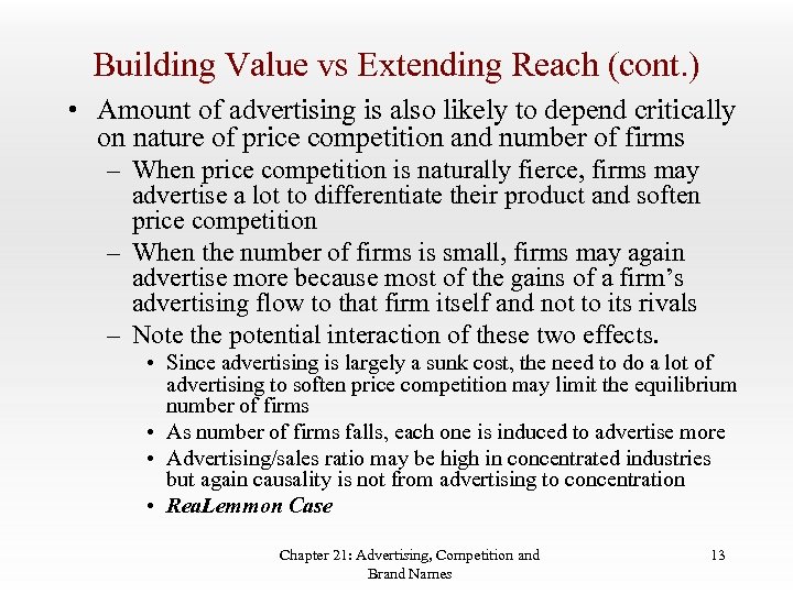 Building Value vs Extending Reach (cont. ) • Amount of advertising is also likely