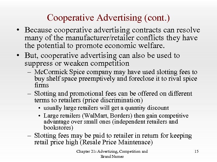 Cooperative Advertising (cont. ) • Because cooperative advertising contracts can resolve many of the