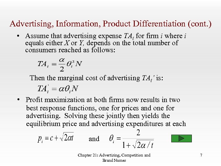 Advertising, Information, Product Differentiation (cont. ) • Assume that advertising expense TAi for firm