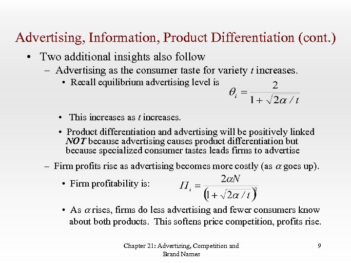 Advertising, Information, Product Differentiation (cont. ) • Two additional insights also follow – Advertising