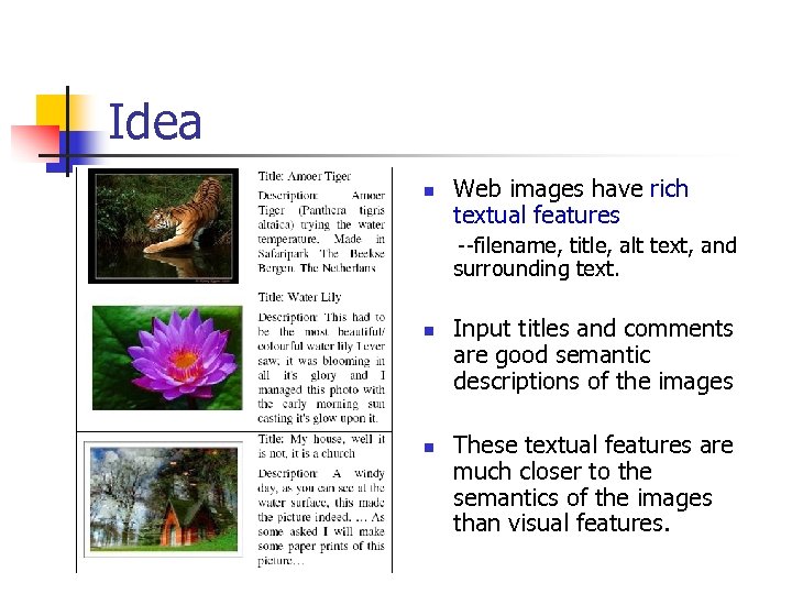 Idea n Web images have rich textual features --filename, title, alt text, and surrounding