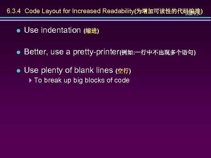 6. 3. 4 Code Layout for Increased Readability(为增加可读性的代码编排) Slide 6. 24 l Use indentation