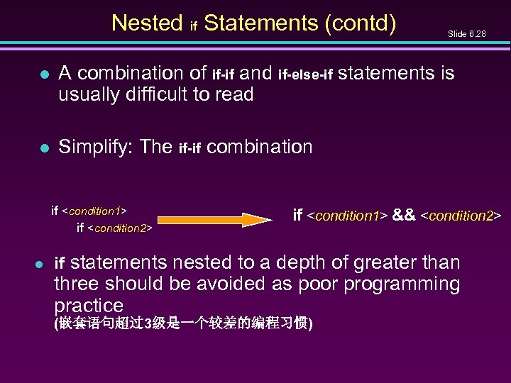Nested if Statements (contd) Slide 6. 28 l A combination of if-if and if-else-if