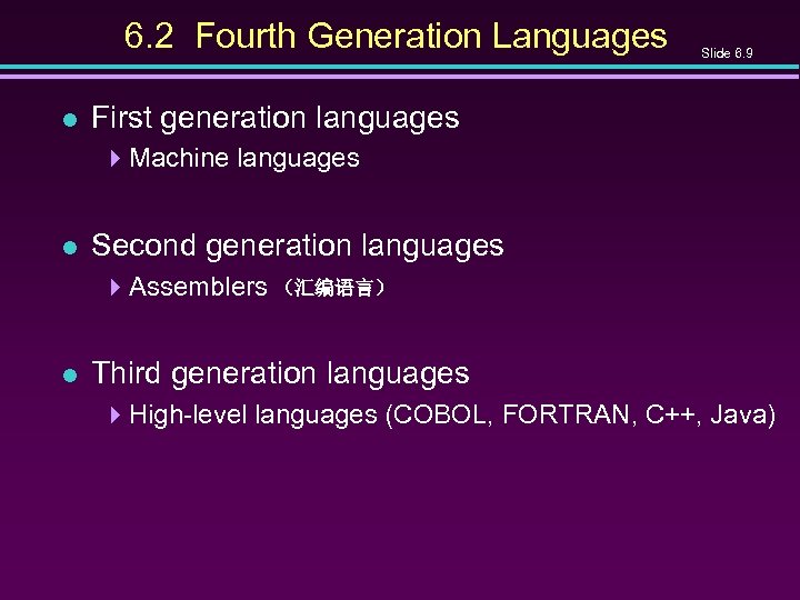 6. 2 Fourth Generation Languages l Slide 6. 9 First generation languages 4 Machine