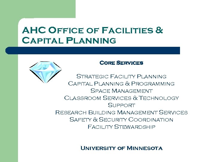 AHC Office of Facilities & Capital Planning Core Services Strategic Facility Planning Capital Planning