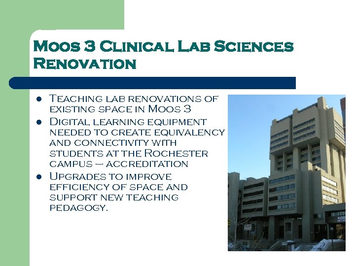 Moos 3 Clinical Lab Sciences Renovation l l l Teaching lab renovations of existing