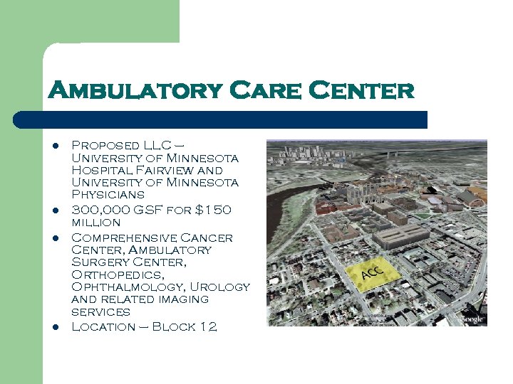 Ambulatory Care Center l l Proposed LLC – University of Minnesota Hospital Fairview and