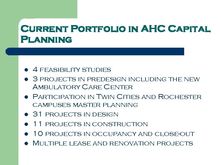 Current Portfolio in AHC Capital Planning l l l l 4 feasibility studies 3