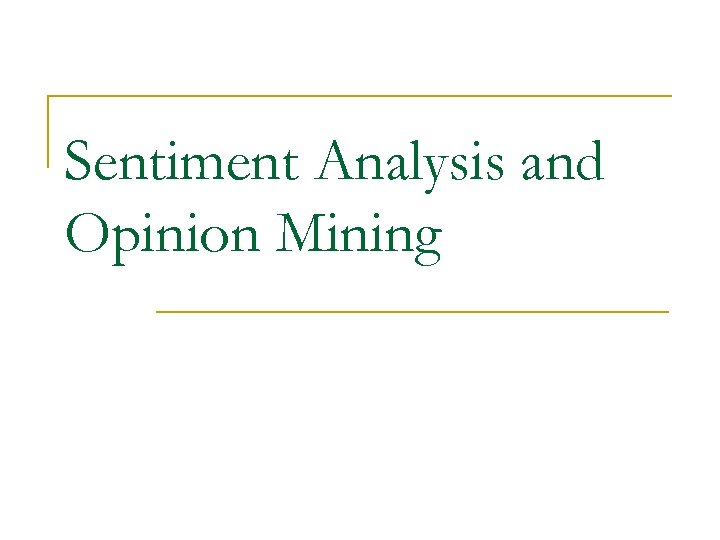 Sentiment Analysis and Opinion Mining 