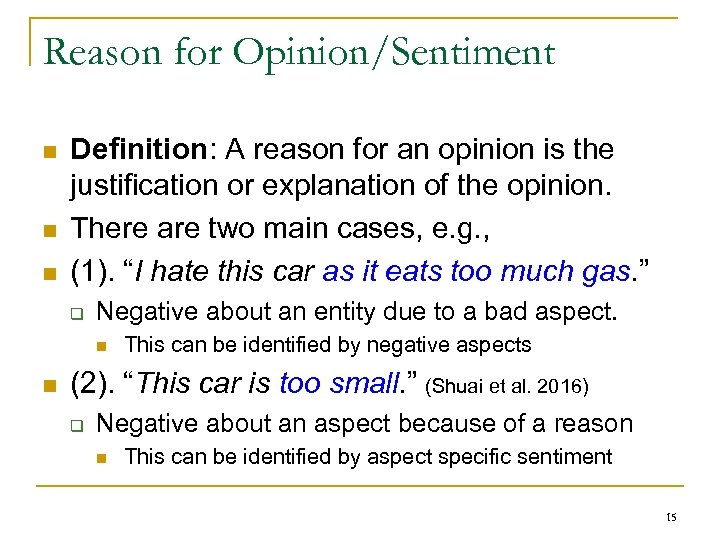 Reason for Opinion/Sentiment n n n Deﬁnition: A reason for an opinion is the