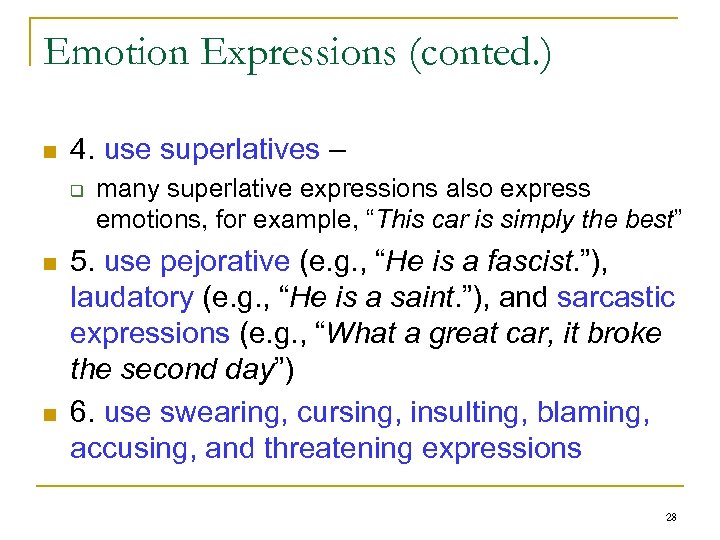 Emotion Expressions (conted. ) n 4. use superlatives – q n n many superlative