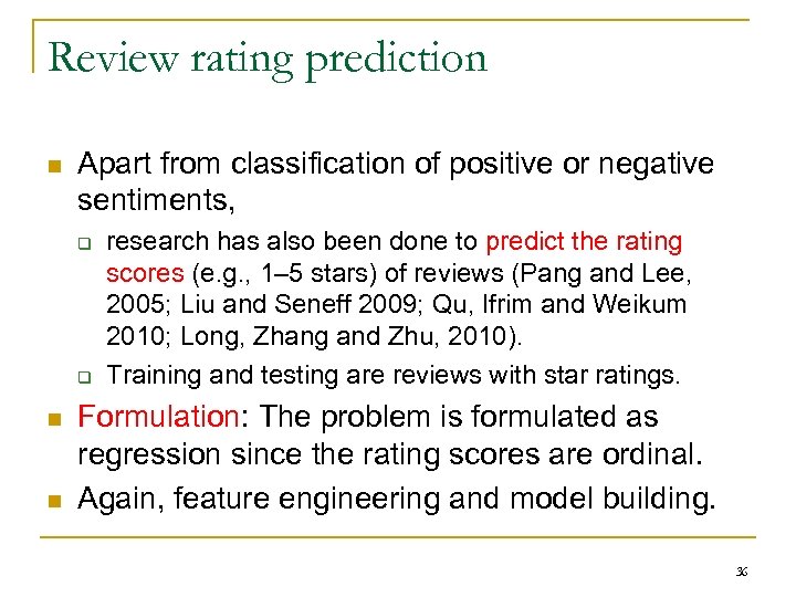 Review rating prediction n Apart from classification of positive or negative sentiments, q q