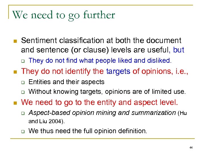 We need to go further n Sentiment classification at both the document and sentence