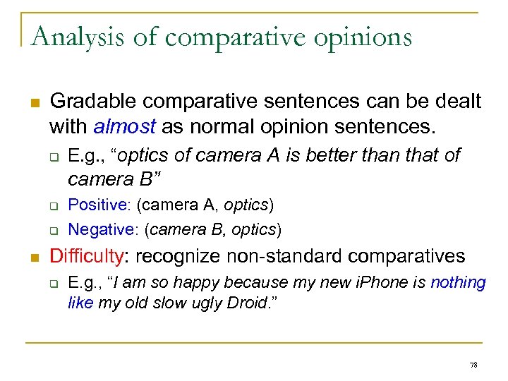 Analysis of comparative opinions n Gradable comparative sentences can be dealt with almost as