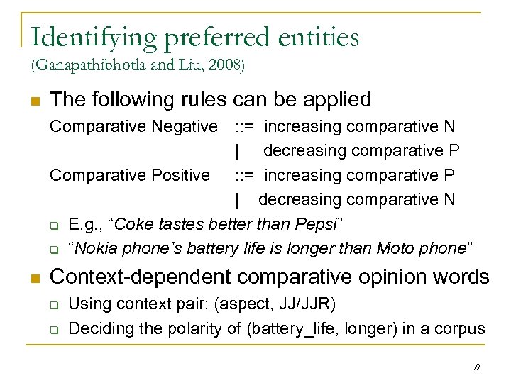 Identifying preferred entities (Ganapathibhotla and Liu, 2008) n The following rules can be applied