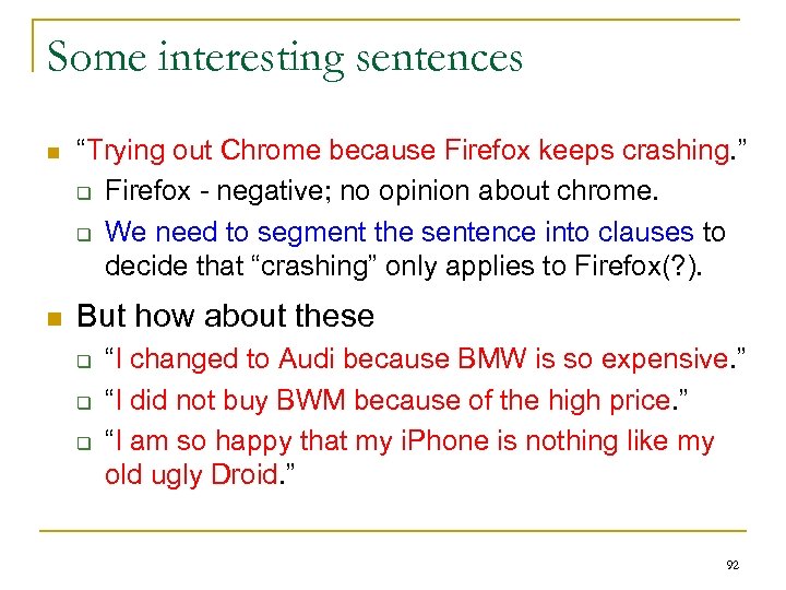 Some interesting sentences n n “Trying out Chrome because Firefox keeps crashing. ” q
