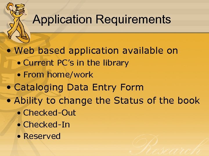 Application Requirements • Web based application available on • Current PC’s in the library