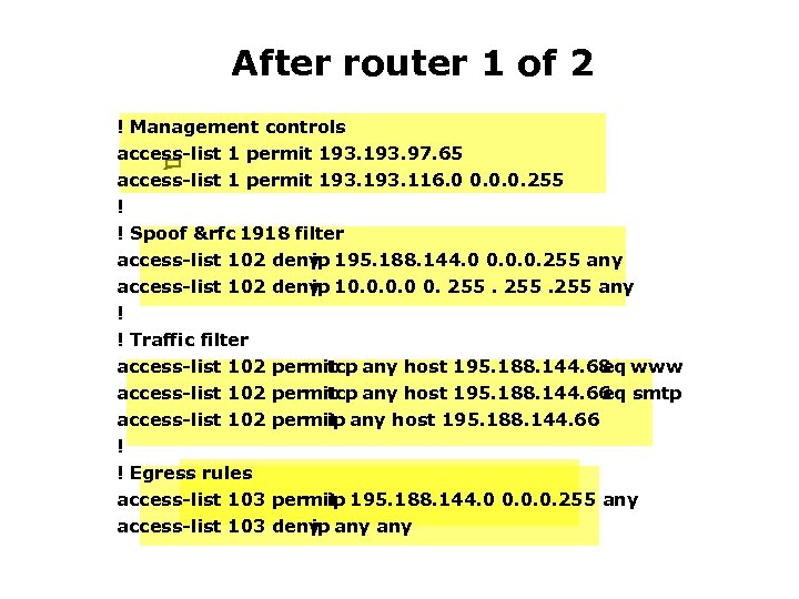 After router 1 of 2 ! Management controls access-list 1 permit 193. 97. 65