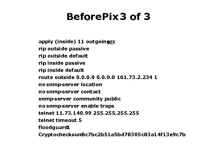 Before Pix 3 of 3 apply (inside) 11 outgoing_ src rip outside passive rip