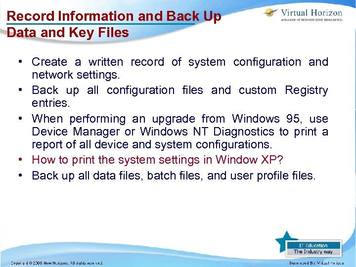 Record Information and Back Up Data and Key Files • Create a written record