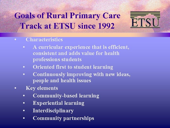 Goals of Rural Primary Care Track at ETSU since 1992 • • Characteristics •