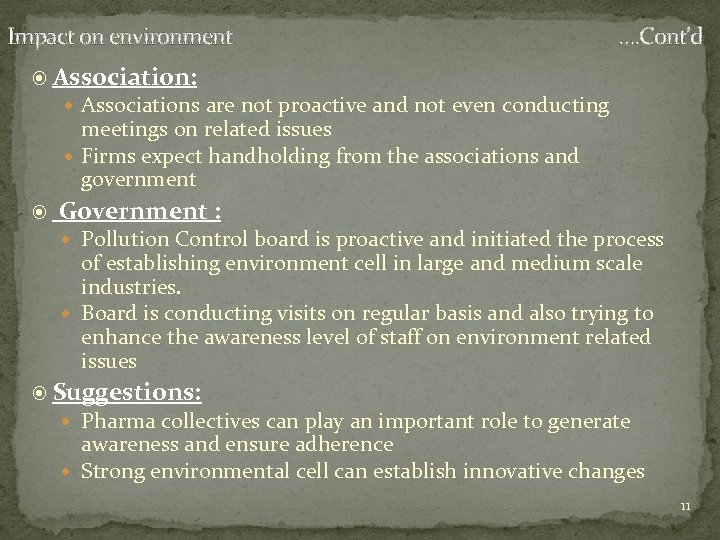 Impact on environment …. Cont’d Association: Associations are not proactive and not even conducting