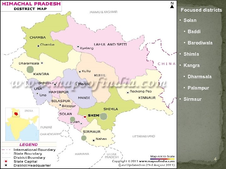 Focused districts • Solan • Baddi • Barodiwala • Shimla • Kangra • Dharmsala
