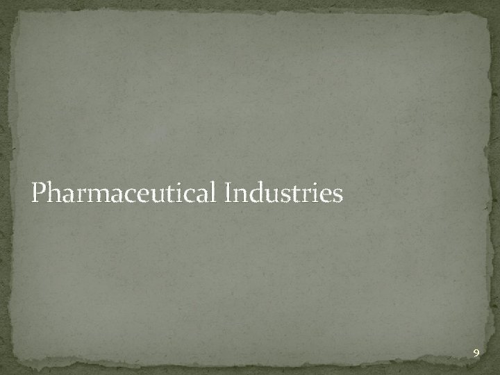 Pharmaceutical Industries 9 