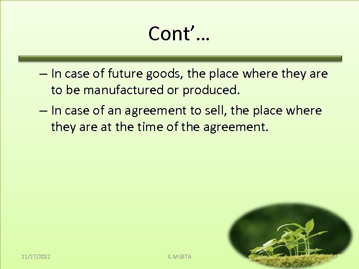 Cont’… – In case of future goods, the place where they are to be