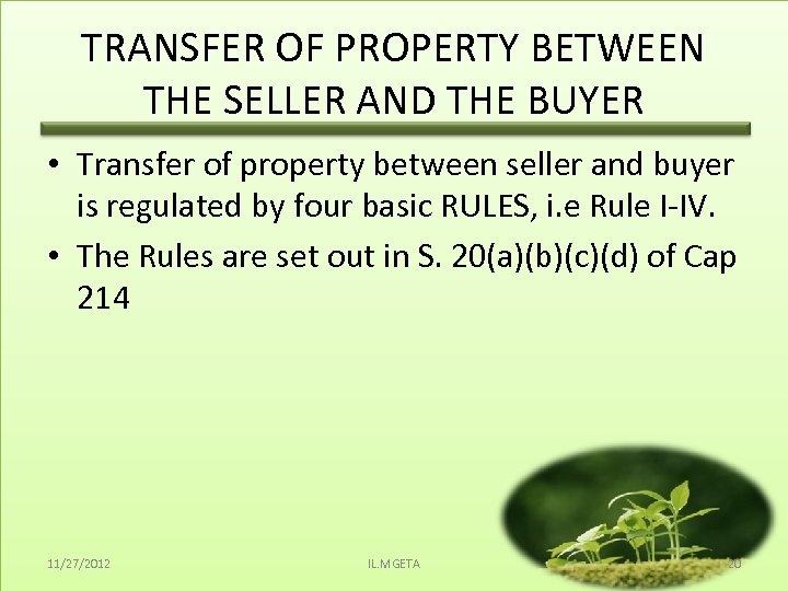 TRANSFER OF PROPERTY BETWEEN THE SELLER AND THE BUYER • Transfer of property between