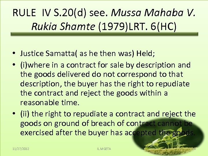 RULE IV S. 20(d) see. Mussa Mahaba V. Rukia Shamte (1979)LRT. 6(HC) • Justice