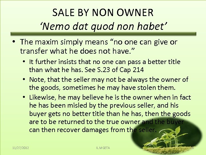 SALE BY NON OWNER ‘Nemo dat quod non habet’ • The maxim simply means