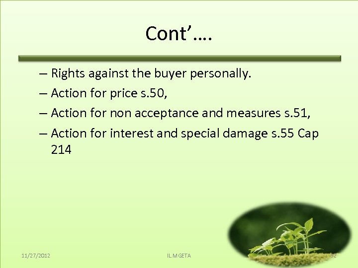 Cont’…. – Rights against the buyer personally. – Action for price s. 50, –