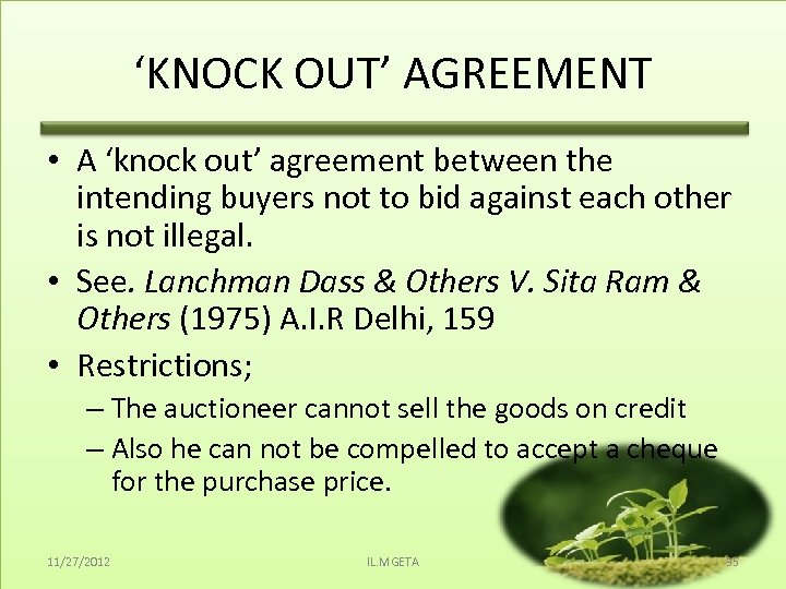 ‘KNOCK OUT’ AGREEMENT • A ‘knock out’ agreement between the intending buyers not to