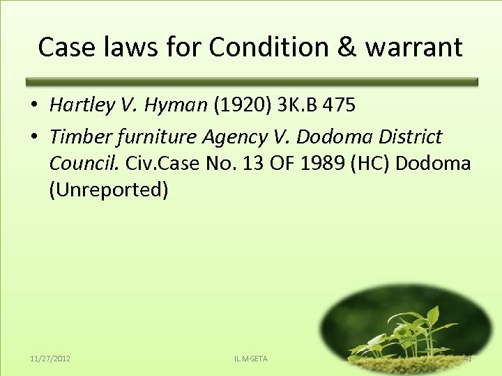 Case laws for Condition & warrant • Hartley V. Hyman (1920) 3 K. B