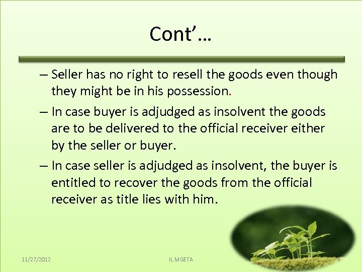 Cont’… – Seller has no right to resell the goods even though they might