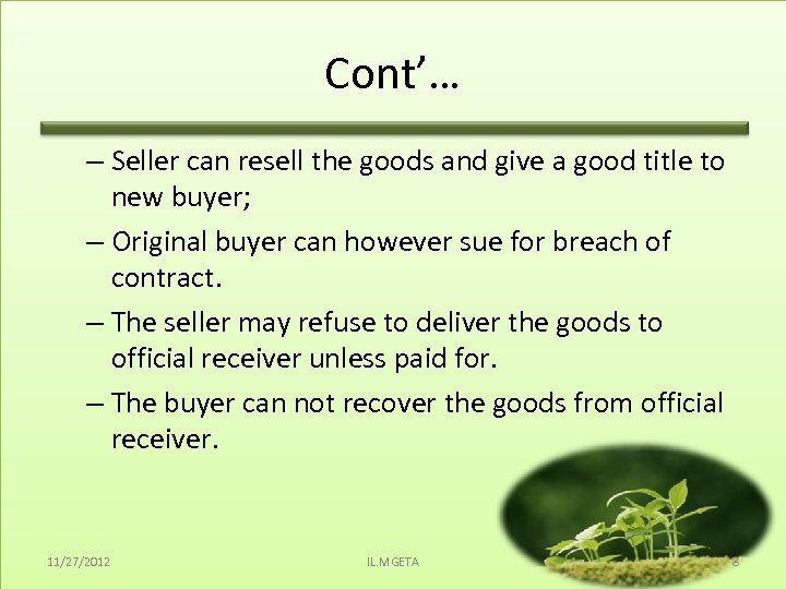 Cont’… – Seller can resell the goods and give a good title to new