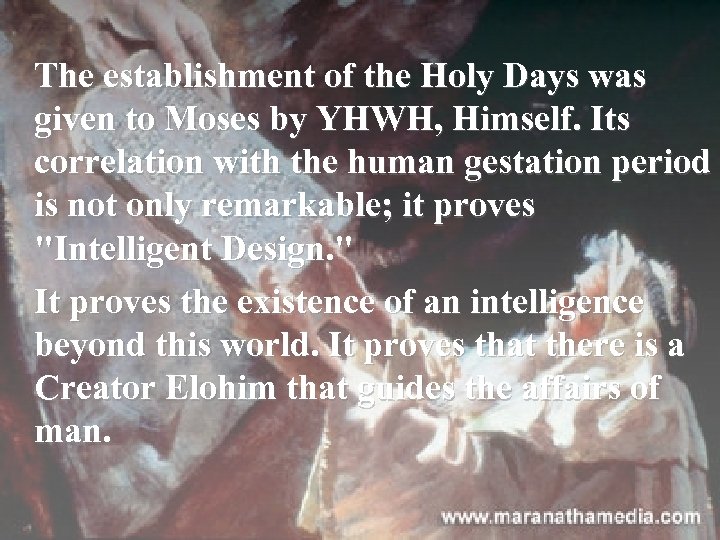 The establishment of the Holy Days was given to Moses by YHWH, Himself. Its