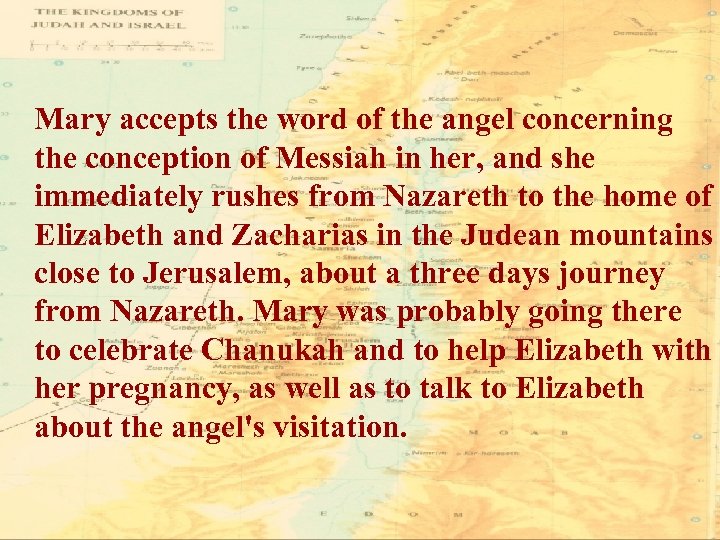 Mary accepts the word of the angel concerning the conception of Messiah in her,