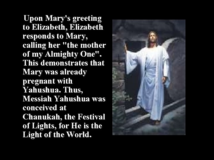 Upon Mary's greeting to Elizabeth, Elizabeth responds to Mary, calling her 