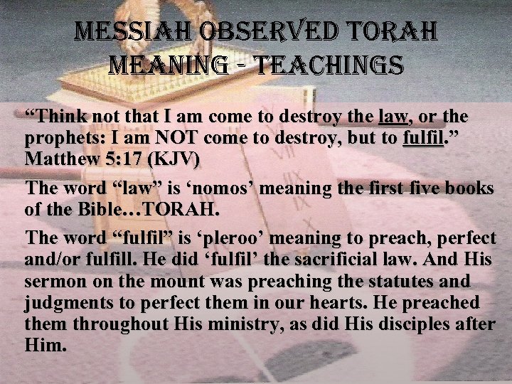 messiah observed torah meaning - teachings “Think not that I am come to destroy