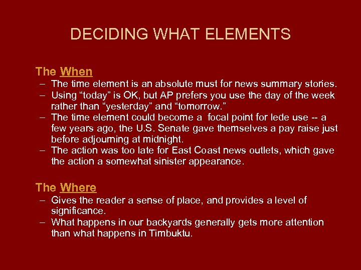 DECIDING WHAT ELEMENTS The When – The time element is an absolute must for