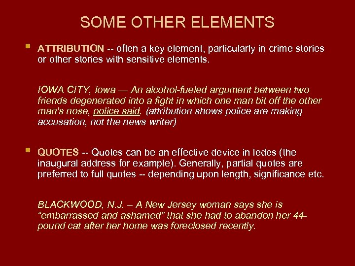 SOME OTHER ELEMENTS § ATTRIBUTION -- often a key element, particularly in crime stories