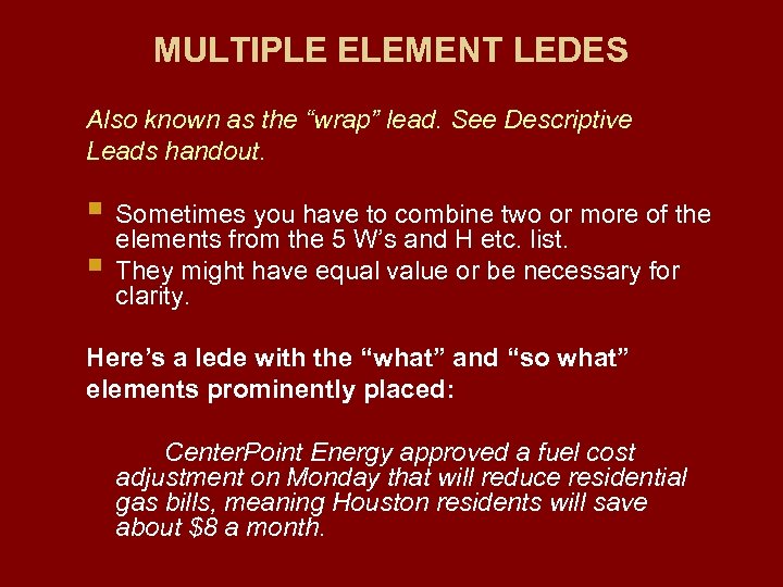 MULTIPLE ELEMENT LEDES Also known as the “wrap” lead. See Descriptive Leads handout. §