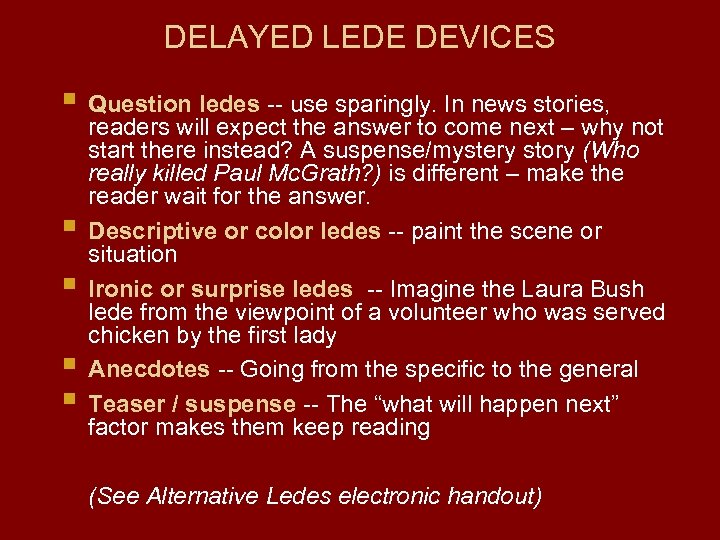 DELAYED LEDE DEVICES § Question ledes -- use sparingly. In news stories, § §