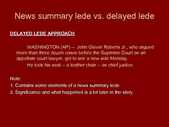 News summary lede vs. delayed lede DELAYED LEDE APPROACH WASHINGTON (AP) -- John Glover