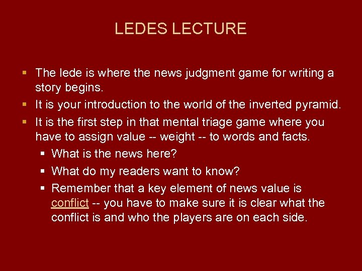 LEDES LECTURE § The lede is where the news judgment game for writing a