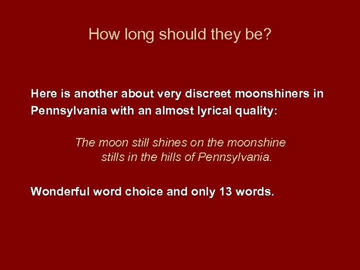 How long should they be? Here is another about very discreet moonshiners in Pennsylvania