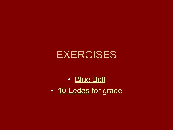 EXERCISES • Blue Bell • 10 Ledes for grade 